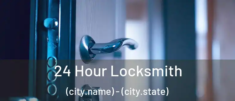  24 Hour Locksmith (city.name) - (city.state)