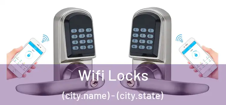 Wifi Locks (city.name) - (city.state)